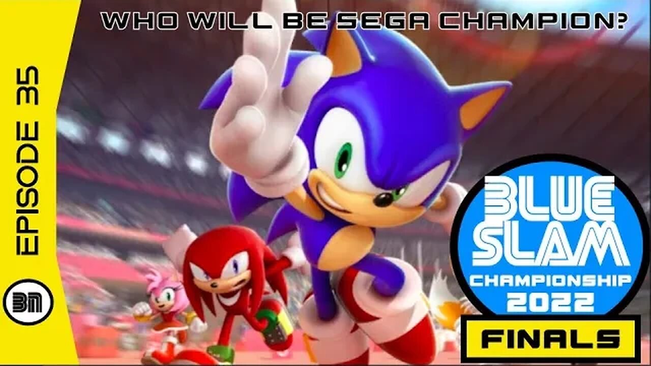 THE 2022 SEGA CHAMPIONSHIP FINALS!!! Blue Slam 2022 (Ep.35)