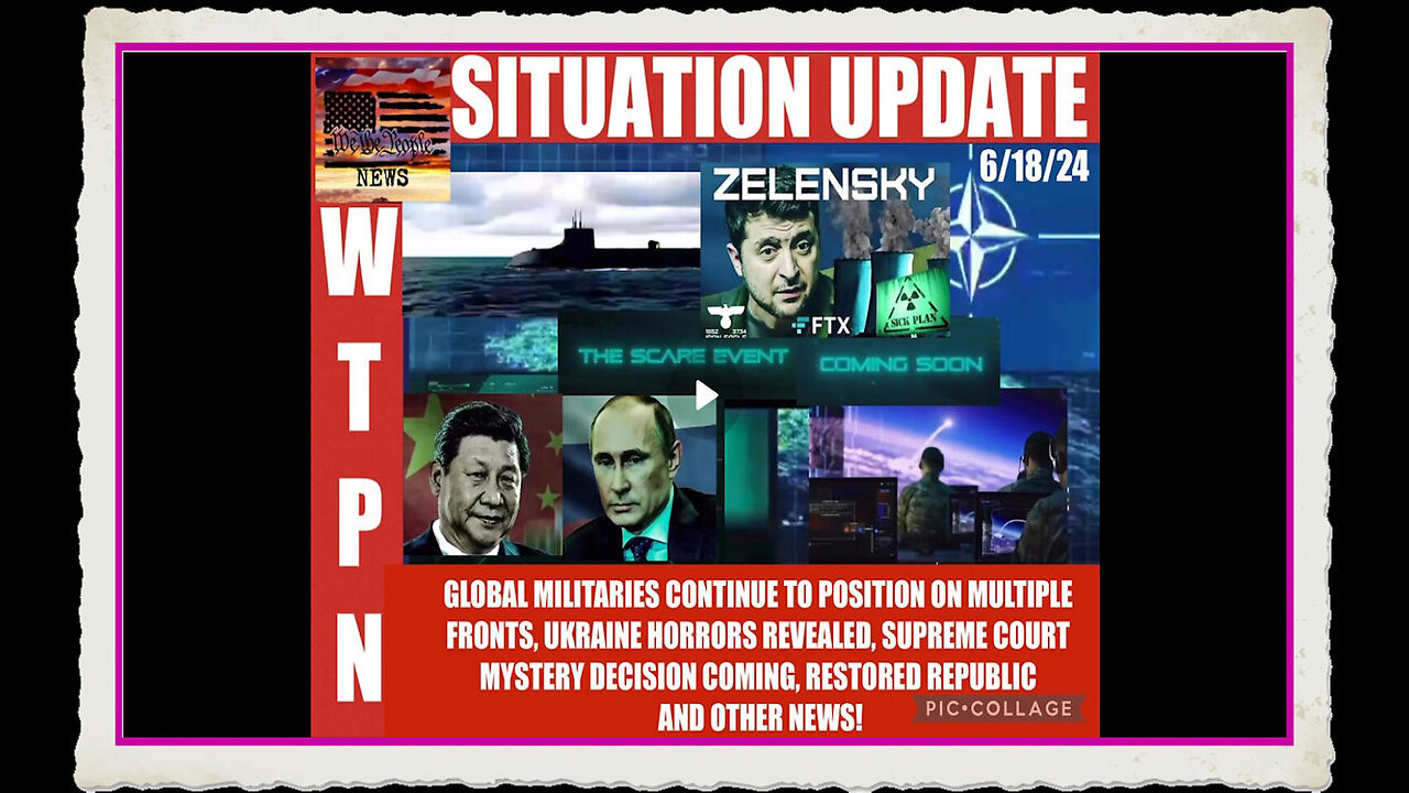 WTPN SITUATION UPDATE 6 18 24