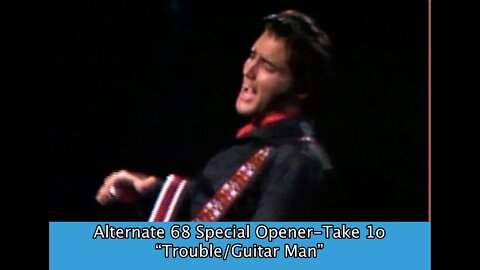 Elvis Presley Alternate 68 Special Opener---Take 10--"Trouble"