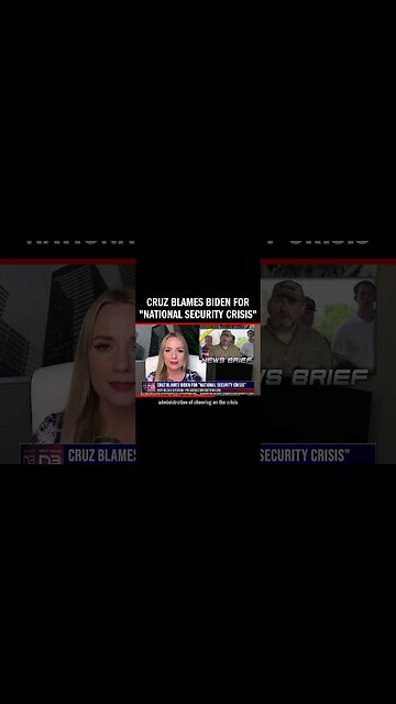 Cruz Blames Biden for "National Security Crisis"