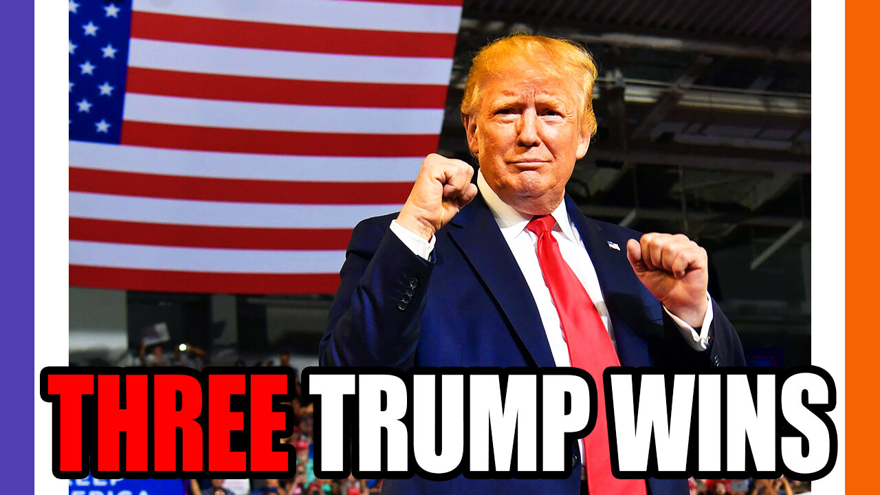 Three Big Wins For Trump