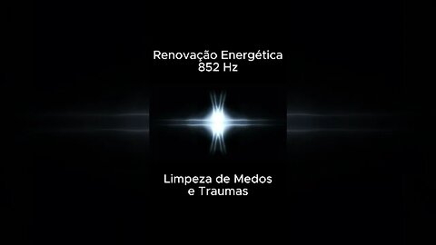 Renovação Energética 852 Hz com Tons Binaurais Limpeza de MEDOS E TRAUMAS #shorts