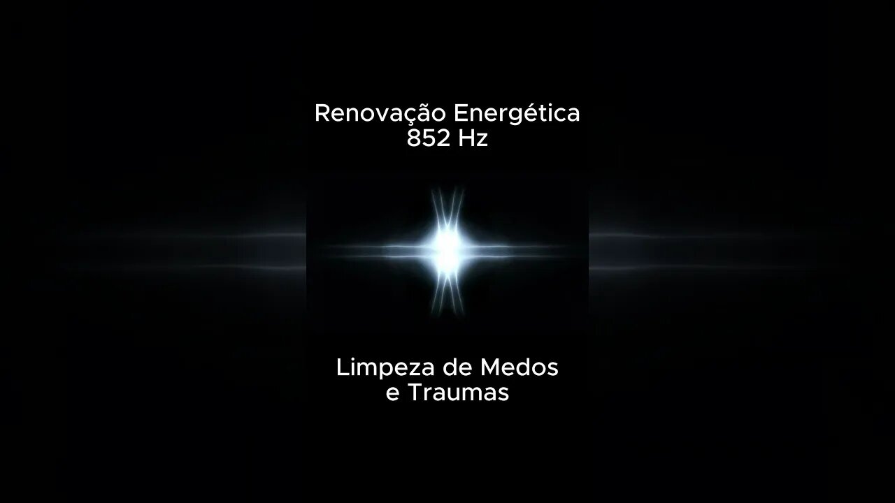 Renovação Energética 852 Hz com Tons Binaurais Limpeza de MEDOS E TRAUMAS #shorts