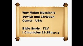 Bible Study - Messianic Jewish Family Bible - TLV - I Chronicles 21-29 - Part 2