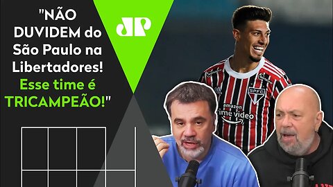 "HÁ MUITO TEMPO eu não via o São Paulo assim em Libertadores! NÃO DUVIDEM desse time!" Veja DEBATE!