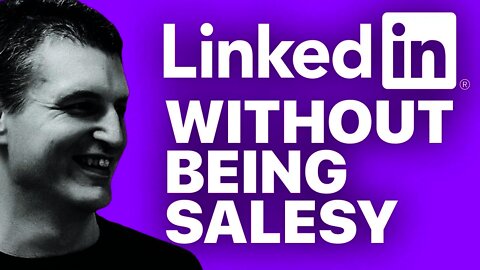 Best way to sell on LinkedIn is NOT to be salesy! Here's how you should sell instead | Tim Queen