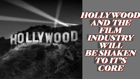 HOLLYWOOD AND THE FILM INDUSTRY WILL BE SHAKEN TO IT'S CORE