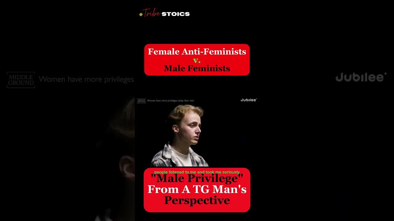 A TG Man Talks About Male Privilege He Got To Enjoy As A Man #redpill #feminism