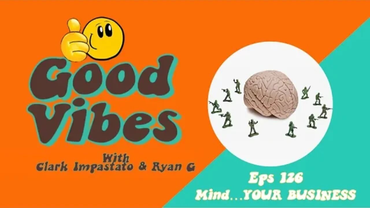 Eps. 126- Mind...YOUR BUSINESS
