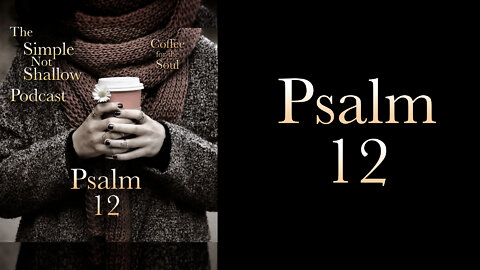 Psalm 12: When Friends Are the Enemy