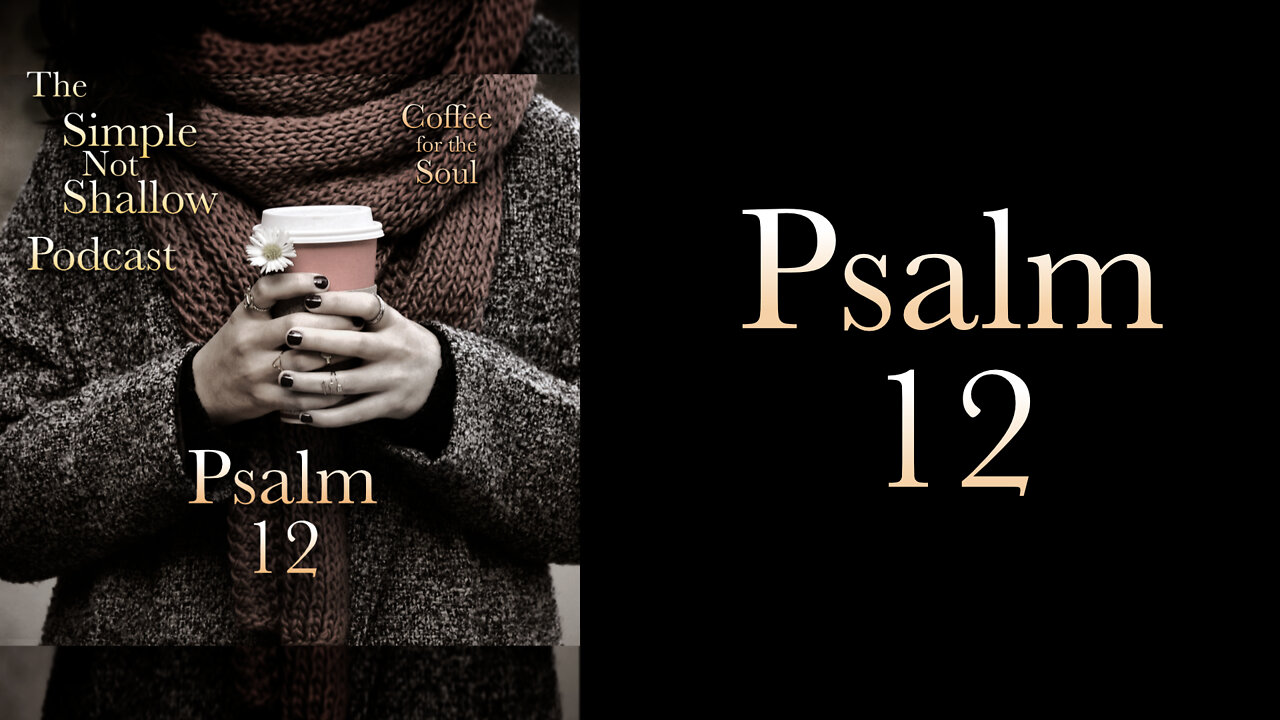 Psalm 12: When Friends Are the Enemy