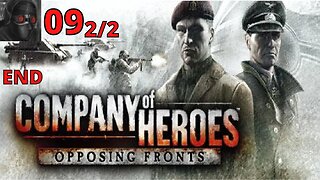 Let's Play Company of Heroes: Opposing Fronts [Liberation of Caen] - Ep.09 (2/2) END