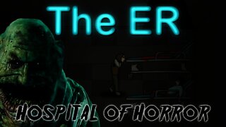 The ER - Hospital of Horror