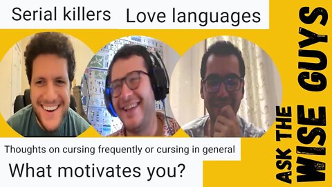 Love languages, serial killers, good intentions | Wise Guys