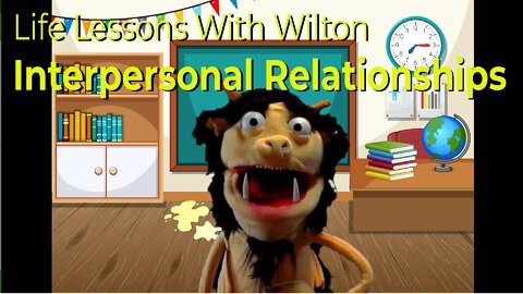 Life Lessons with Wilton: Interpersonal Relationships