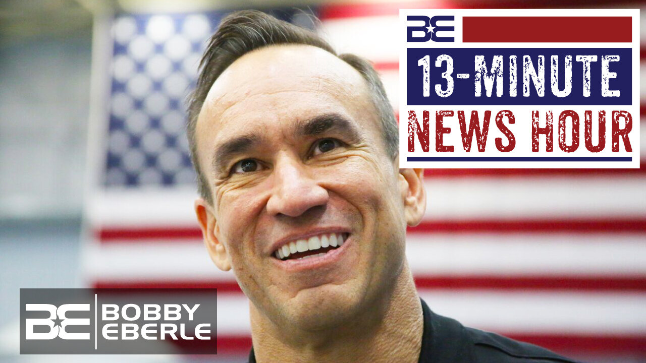 13-Minute News Hour with Bobby Eberle Ep. 363