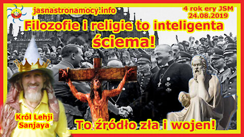 Filozofie i religie to inteligenta ściema! To źródło zła i wojen!