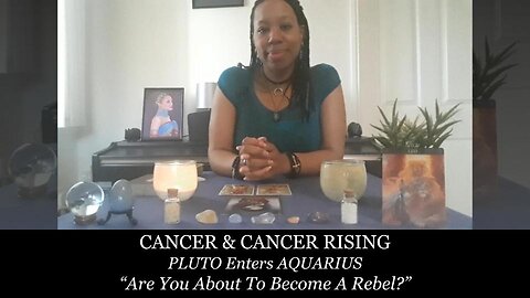 CANCER & CANCER RISING - Will You Become A Rebel? - November 2024