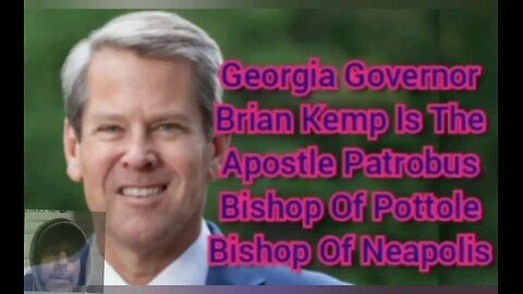 Georgia Governor Brian Kemp Is The Apostle Patrobus Bishop Of Pottole Bishop Of Neapolis