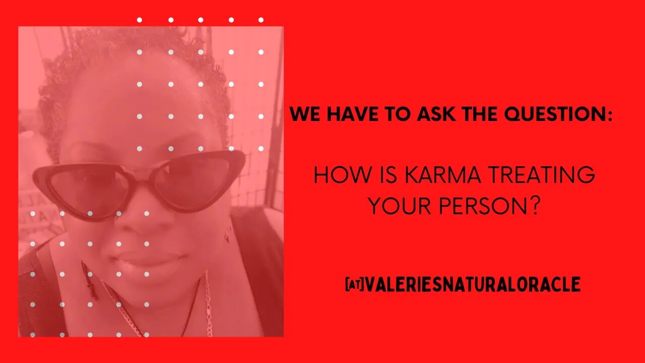 HOW IS KARMA TREATING YOUR PERSON? #valeriesnaturaloracle #soulmate #divineunion #karmic