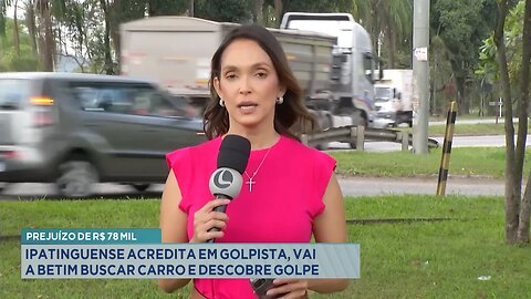 Prejuízo de R$78 mil: Ipatinguense acredita em golpista, vai a Betim buscar carro e descobre golpe.