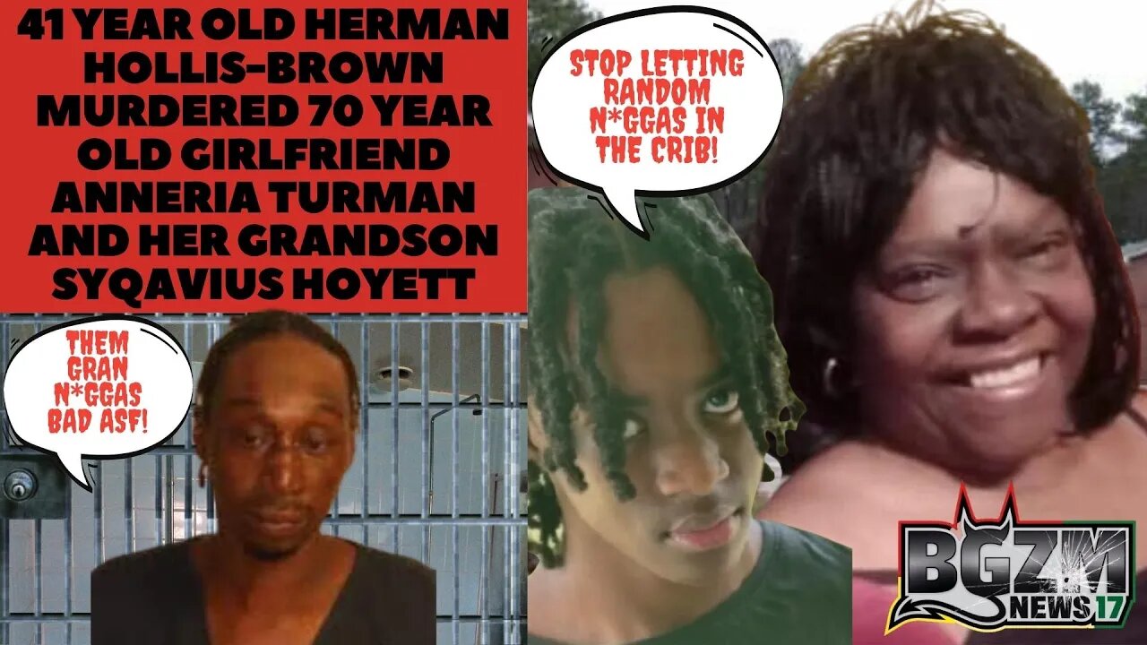 Herman Hollis (41) Brown Murdered Girlfriend Anneria Turman (70) and Her Grandson Syquavious Noyett