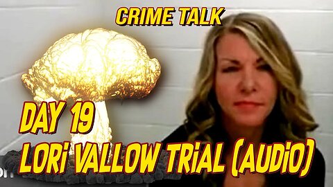 🔴Lori Vallow Trial Day 19 (FULL AUDIO)🔴