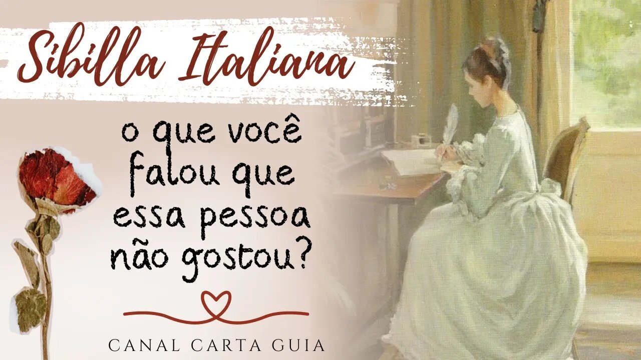 😤 O QUE VOCÊ FALOU QUE ESSA PESSOA NÃO GOSTOU? | LEITURA COM CARTAS SIBILLA ITALIANA