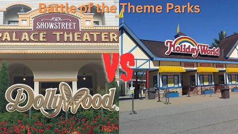 Battle of the Theme Parks: Holiday World vs Dollywood