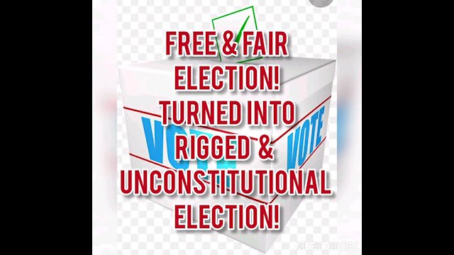 FREE & FAIR ELECTIONS TURN INTO RIGGED & UNCONSTITUTIONAL ELECTION