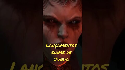 DIABLO 4, FINAL FANTASY 16, SF6 e MAIS! LANÇAMENTOS DE JUNHO