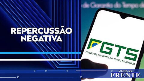 Ministério do Trabalho recua sobre fim do saque-aniversário do FGTS | LINHA DE FRENTE