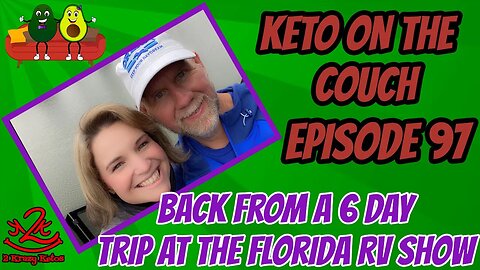 Keto on the Couch - Episode 97 | Back from a 6 day RV trip