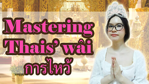 Mastering Thais' wai