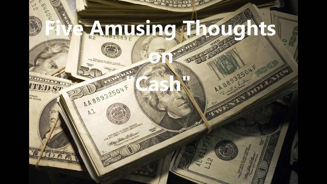 Five Amusing Thoughts on "Cash"