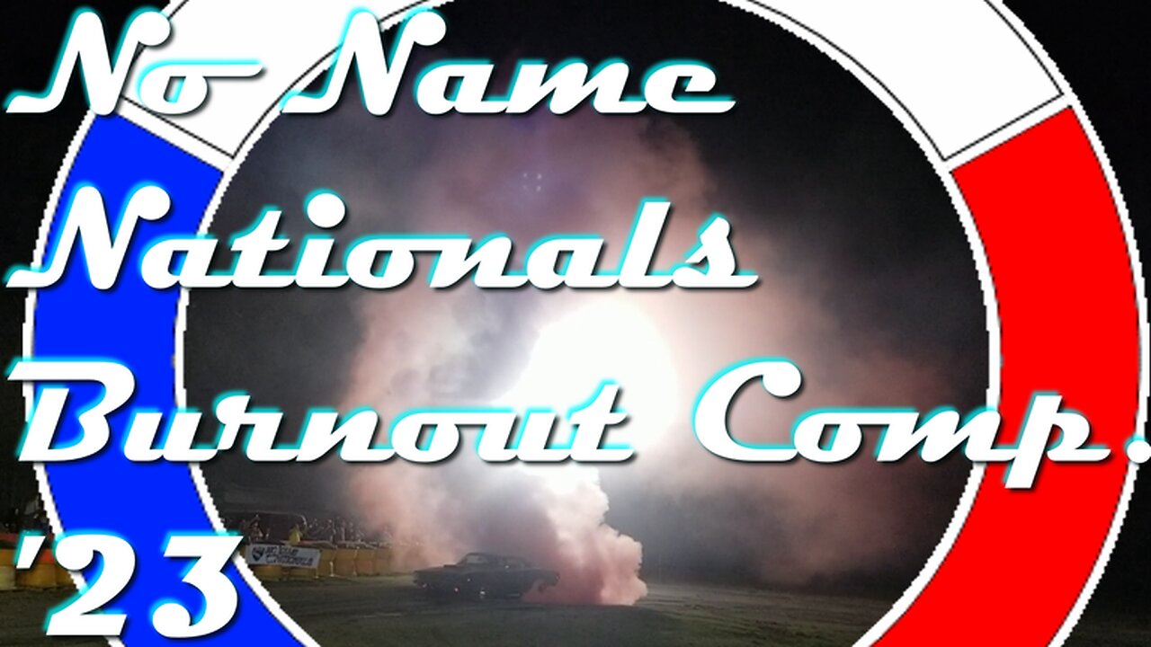 No Name Nationals Burnout Competition 2023