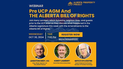 241030 Alberta Prosperity Project Webinar: Pre UCP AGM and the Alberta Bill of Rights