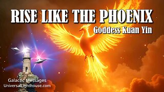 RISE LIKE THE PHOENIX ~ Goddess Kuan Yin