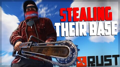 STEALING THEIR BASE! - Rust