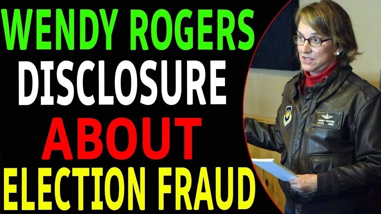 WENDY ROGERS DISCLOSURE ABOUT THE ELECTION FRAUD