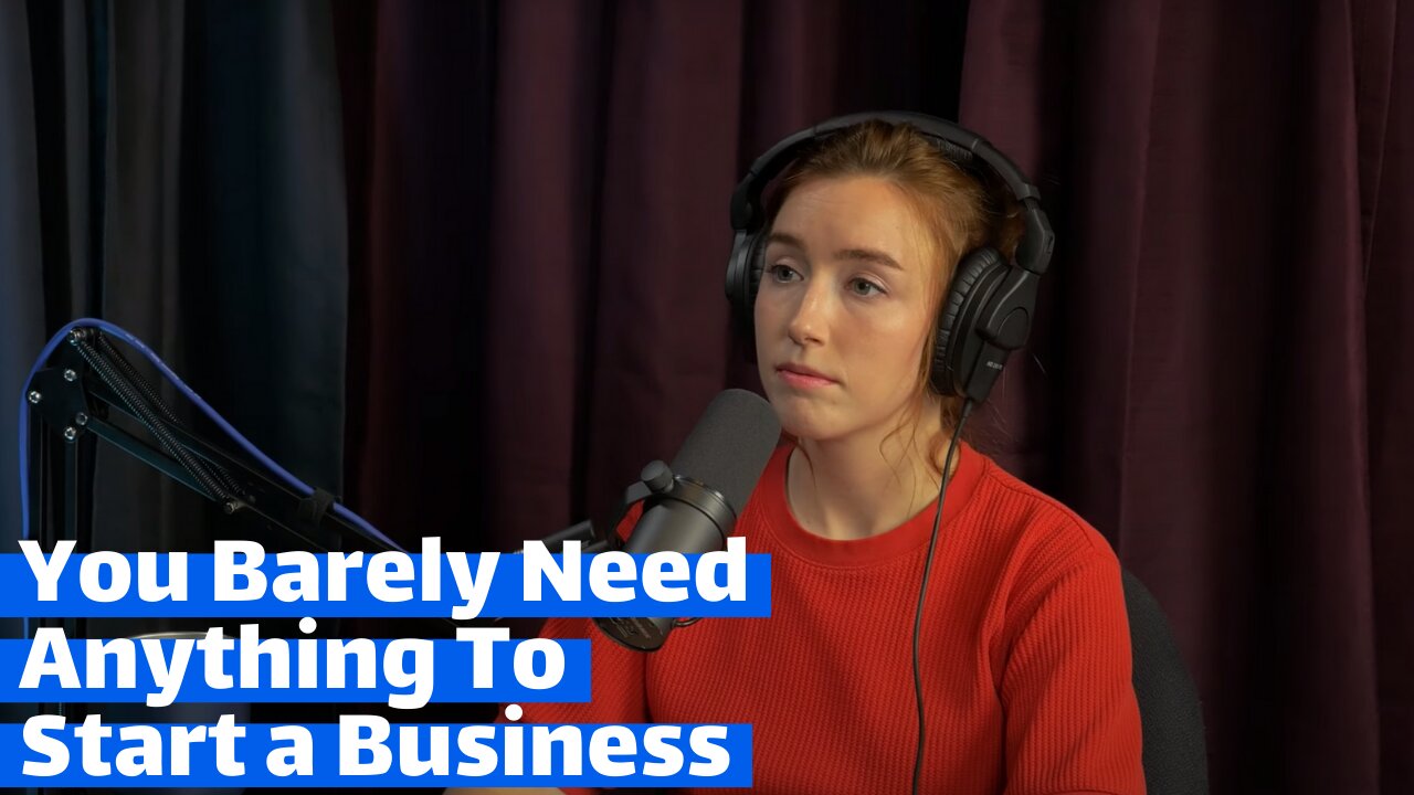 You Barely Need Anything To Start a Business