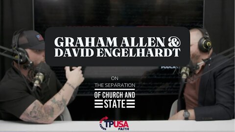 Graham Allen and Pastor David Engelhardt on the separation of church and state