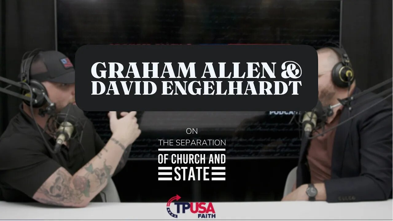 Graham Allen and Pastor David Engelhardt on the separation of church and state