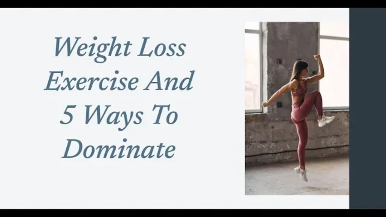 Weight Loss Exercise And 5 Ways To Dominate