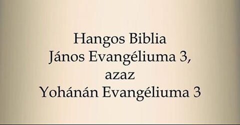 Hangos Biblia, János Evangéliuma 3, azaz Yohánán Evangéliuma 3.