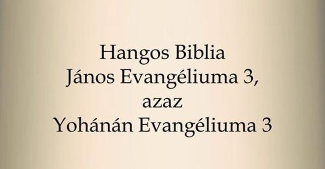 Hangos Biblia, János Evangéliuma 3, azaz Yohánán Evangéliuma 3.