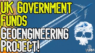 EXPOSED: UK GOVERNMENT FUNDS GEOENGINEERING PROJECT! - The Climate Agenda Pushes Forward!