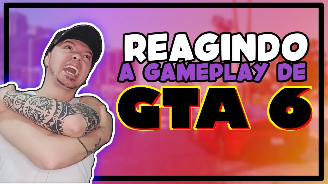 Reagindo ao vazamento da Gameplay de GTA 6