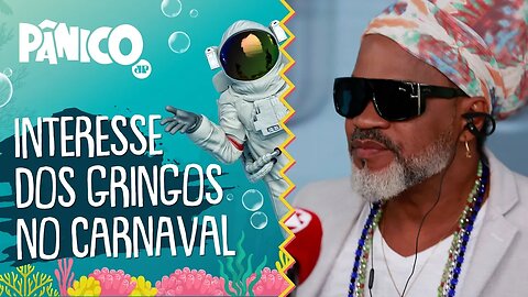 Carlinhos Brown comenta interesse dos GRINGOS no CARNAVAL