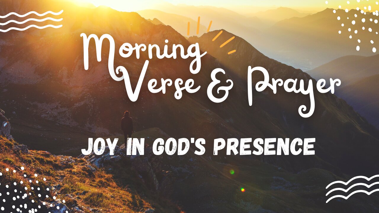 Morning Verse & Prayer - Joy in God's Presence